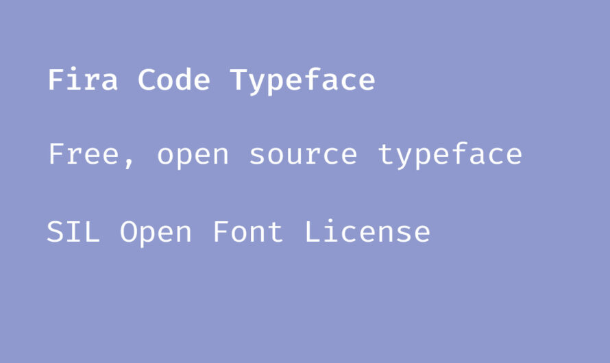 A free open source, monospaced serif font, Fira Code typeface