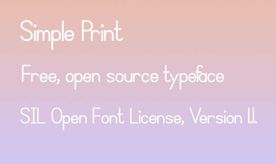 A free open source, rounded sans serif font, Simple Print