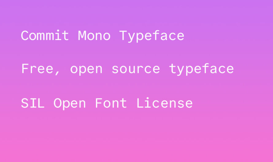 A free open source, coding & programming font, Commit Mono Typeface